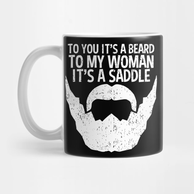 Funny Beard For Men It's A Saddle For Women by RadStar